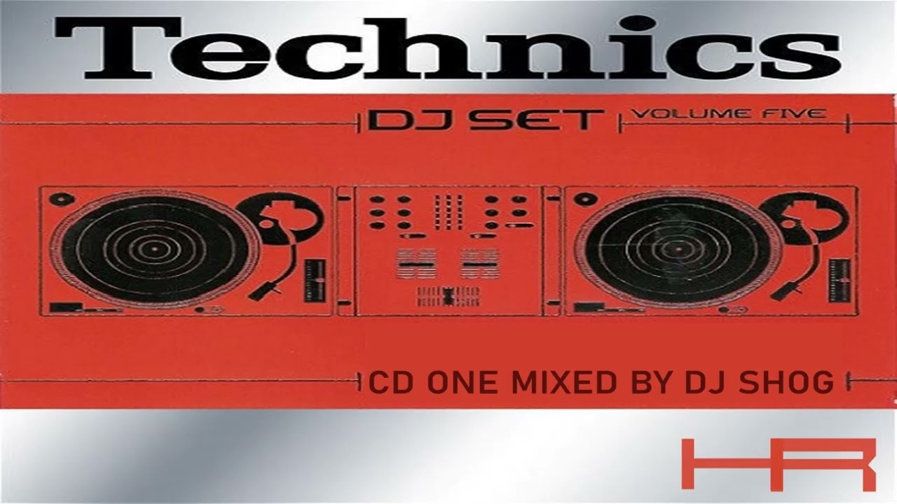 Technics DJ Set Volume Five (CD 1 Mixed by DJ Shog) - YouTube