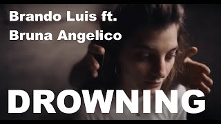 Brando Luis - Drowning Ft. Bruna Official Video