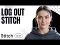 How to Sign Out of Your Stitch Account | Beginner Tutorial