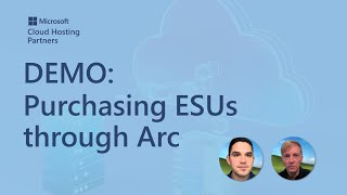 DEMO: Purchasing Extended Security Updates (ESU) with Azure Arc for your Windows and SQL Server
