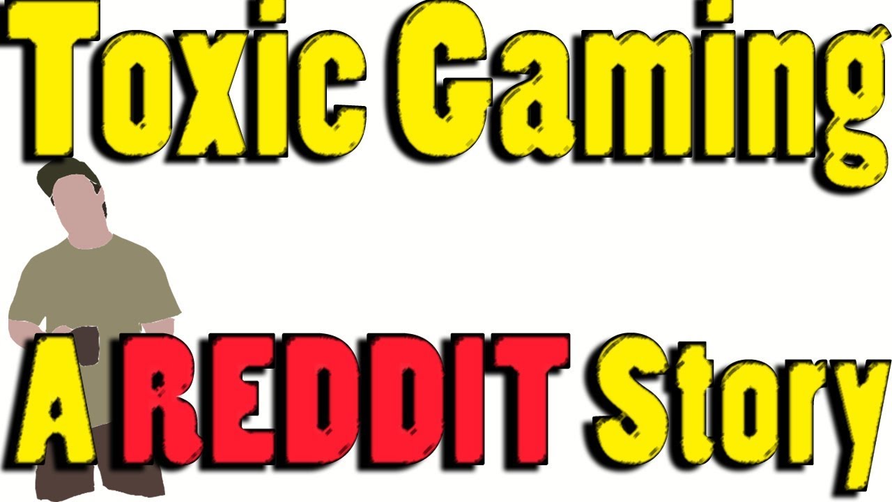 Toxicity in gaming. REDDIT as means of a toxic community. Why are