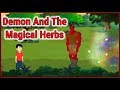 Demon And The Magical Herbs | Moral Stories For Kids In English | Maha Cartoon TV English