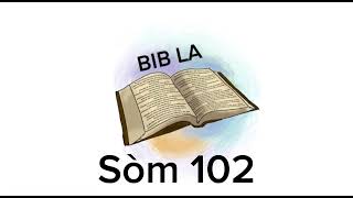 Sòm 102-Lapriyè moun ki anba tray