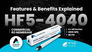 AXEON HF5-4040 Commercial RO Membrane 2500 GPD Features and Benefits