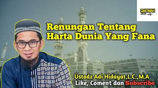 Download Lagu Ustadz Adi Hidayat, L.C.,M.A - Renungan Tentang Harta Yang Fana MP3