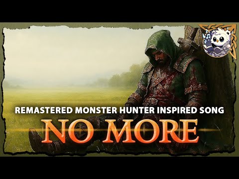 "No More - Remastered" – A Hunter’s Final Breath | Monster Hunter Lore Song