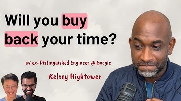Kelsey Hightower - On retiring as Distinguished Engineer from Google at 42 - Part 2 - #22