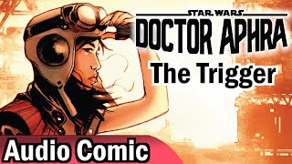 Doctor Aphra: The Trigger (Audio Comic) @StarWarsAudioComics