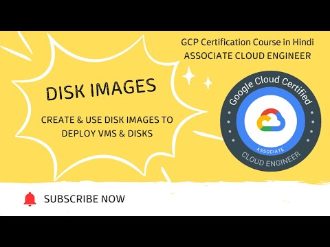 Google Cloud Certification (Hindi) | ACE | Disk Images | With Demo - 26
