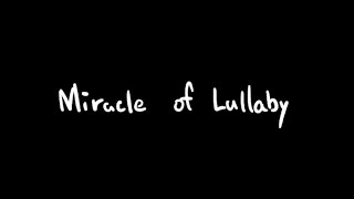 Miracle of Lullaby（Lyrics Video）