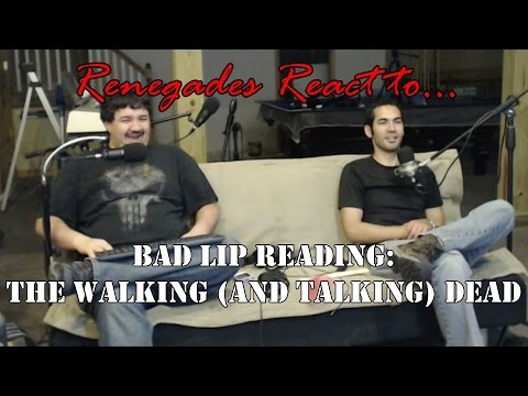 Renegades React to... Bad Lip Reading: The Walking (and Talking) Dead