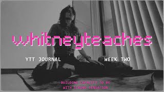 YTT Journal | Week 2 | Building Capacity To Be With Strong Sensation
