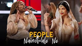 People X Nainowale Ne (Mashup) - Neeti Mohan & Libianca