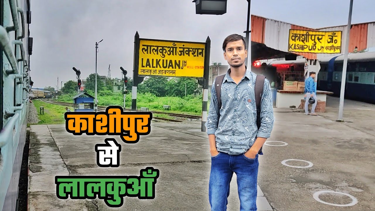 Kashipur to Lalkuan  Ek new Route Journey | Kashipur Kasganj Passenger Train