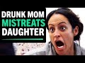 Alcoholic Mom DESTROYS Family, What Happens Next Is Shocking