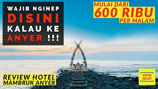 WAJIB NGINEP DISINI KALAU KE ANYER!!! - Review Hotel Mambruk Anyer
