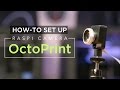 How to Set Up Raspberry Pi Camera with @OctoPrint3D