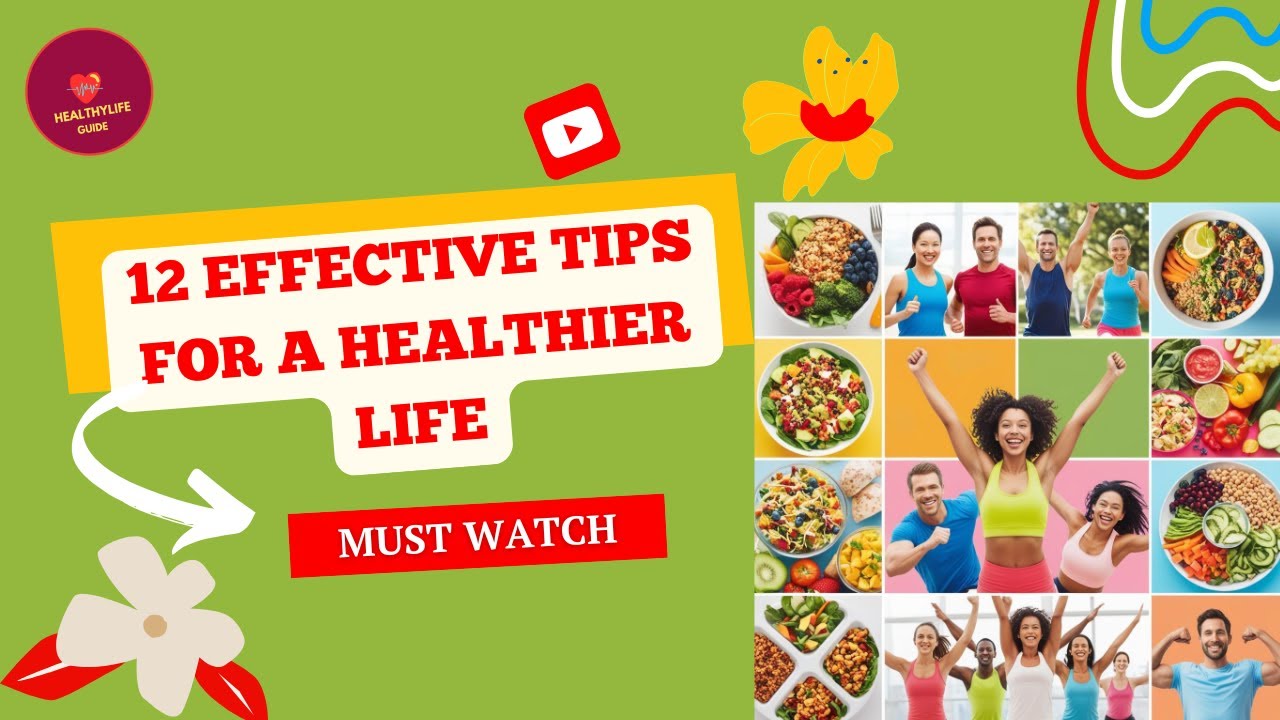 12 Effective Tips for a Healthy Lifestyle | Simple Habits for Wellness ...