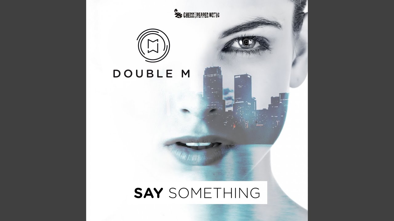 Watch Say Something on YouTube Watch Say Something on YouTube