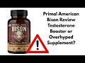 Primal American Bison Review ⚠️ Testosterone Booster or Overhyped Supplement?