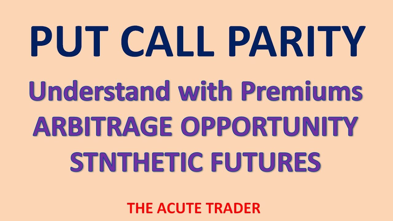 Put Call Parity | Arbitrage | Synthetic Future - YouTube