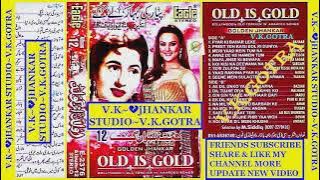 AAWAZ DEKE HAMEN TUM~{PROFESAR}~{LATA,RAFI}~{OLD iS GOLD}~{VOL 12}~EAGLE GOLDEN JHANKAR~{V.K.GOTRA}