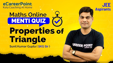Maths Online Menti Quiz | Properties of Triangle | JEE | Maths | SKG Sir | Career Point JEE