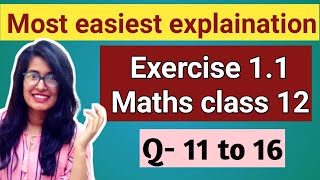 Exercise 1.1 ncert class 12 maths || Q- 11 to 16
