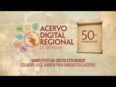 Miniatura do vídeo: Acervo Digital Regional de Extrema atinge 50 mil visualizações! 2022.