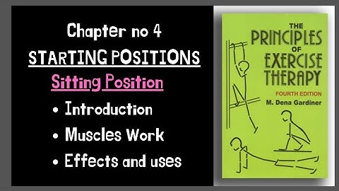 Sitting position |Starting position |Kinesiology Chapter 4 |Exercise therapy by Dena Gardiner