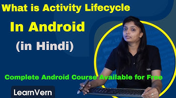 What is Android Activity Lifecycle in Android Studio? | Full Video Tutorial in Hindi | LearnVern