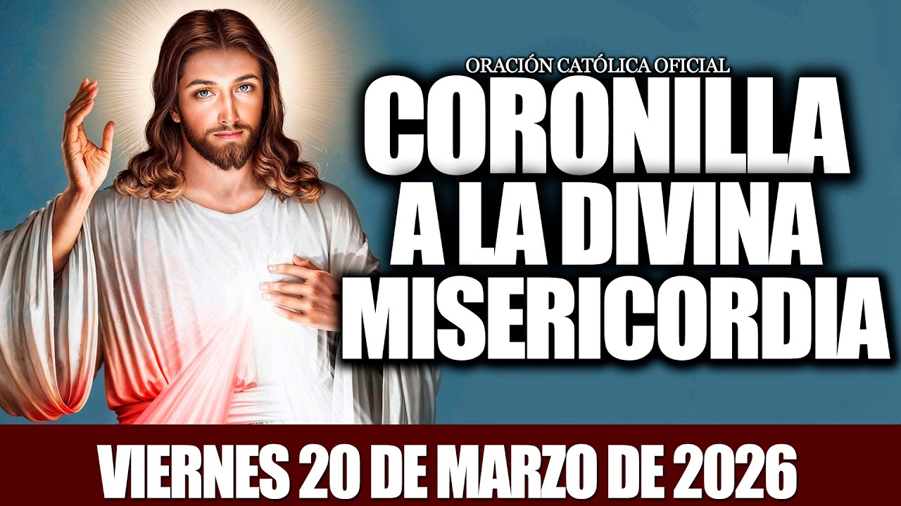 CORONILLA A LA DIVINA MISERICORDIA DE HOY VIERNES 20 DE MARZO DE 2026🩸 ...