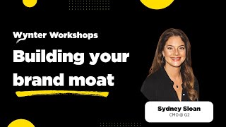 Wynter Workshop: Building your brand moat