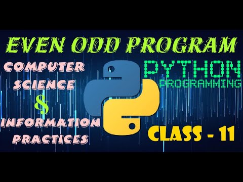 Even - Odd program in Python | Computer Science | Information Practices | Class 11