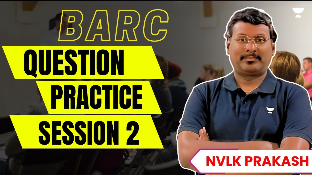 BARC Question Practice Session 2 | NVLK Prakash #barc #2024 # ...