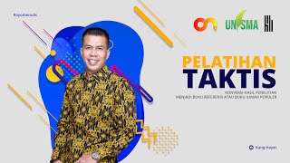 PELATIHAN TAKTIS Cara Konversi Hasil Penelitian Menjadi Buku Referensi atau Buku Ilmiah Populer