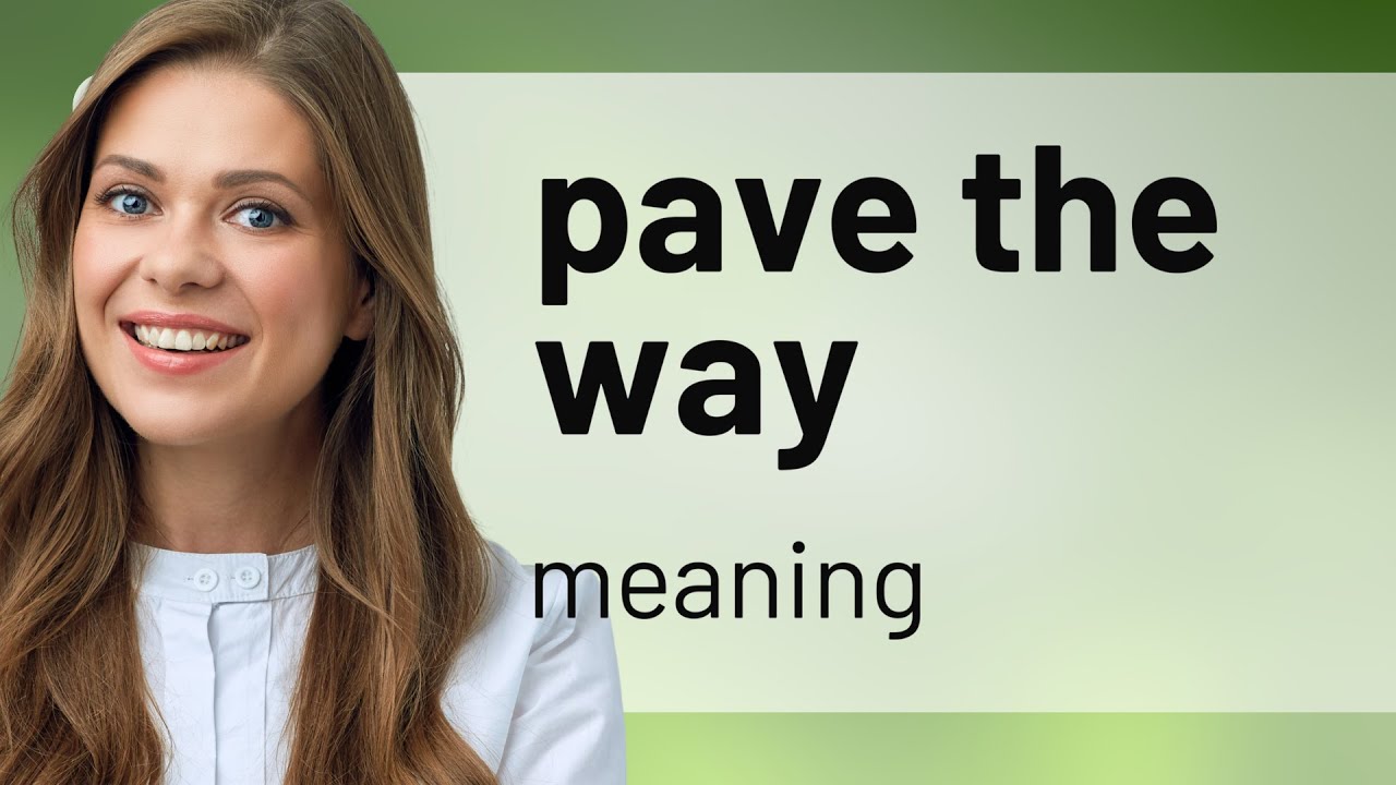 Understanding "Pave the Way" A Guide to English Idioms YouTube