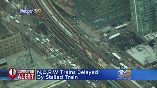 N Q R W Lines Delayed By Stalled Train