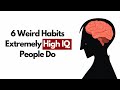 6 Weird Habits That Prove You Have an Extremely High IQ