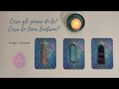 ❤🌟Cosa gli piace di te? Cosa lo tiene lontano?🔮 Scegli i tarocchi