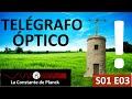 Los secretos de napolen el telgrafo ptico explicado  la constante de planck  s01e03