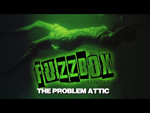 Fuzzbox Kollective - The Problem Attic (Official Video)