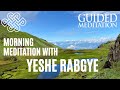 Morning Meditation With Yeshe Rabgye