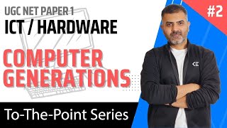 2. Computer Generations - Hardware - ICT | UGC NET Paper 1| Bharat Kumar