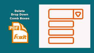Simple Way to Delete Combo Box Fields from Fillable PDF Documents in Foxit PDF Editor