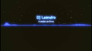 Dj Leandro - A Pedido da Tropa do Serrão (Light SEM PALAVRÃO)