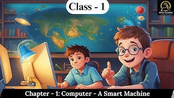 Computer Class 1: Chapter -1 Computer - A Smart Machine | Apex Global Learning Publications