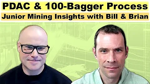 PDAC and the 100-Bagger Process: Junior Mining Insights with Bill Powers & Brian Leni