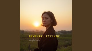 Semuanya Untukmu
