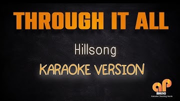 THROUGH IT ALL - Hillsong (KARAOKE HQ VERSION)